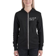 Load image into Gallery viewer, YOU CAN SIT WITH US Unisex zip hoodie